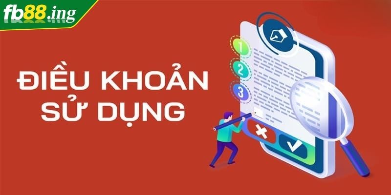 Điều Khoản Sử Dụng FB88 Quan Trọng Người Chơi Cần Biết 3 Điều khoản về sử dụng ưu đãi