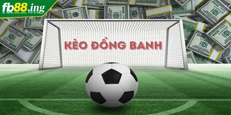 Kèo Châu Á FB88 Hướng Dẫn Toàn Diện Cho Người Chơi Cá Độ 2 Đơn giản với kèo đồng banh