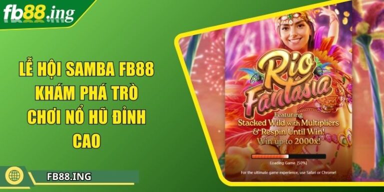 Lễ Hội Samba FB88 Khám Phá Trò Chơi Nổ Hũ Đỉnh Cao 7 Lễ Hội Samba FB88 Khám Phá Trò Chơi Nổ Hũ Đỉnh Cao